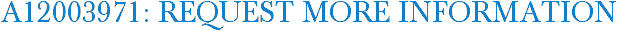 A12003971: Request More Information