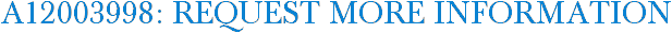 A12003998: Request More Information