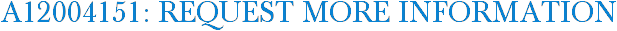 A12004151: Request More Information