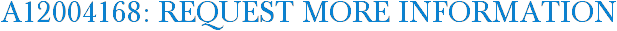 A12004168: Request More Information