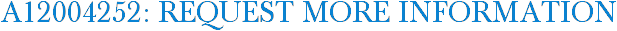 A12004252: Request More Information