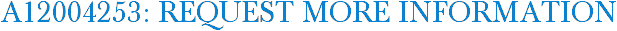 A12004253: Request More Information
