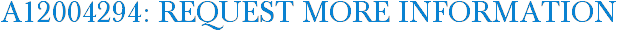 A12004294: Request More Information