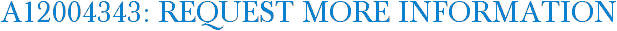 A12004343: Request More Information
