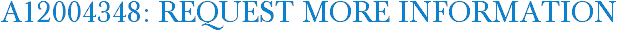A12004348: Request More Information