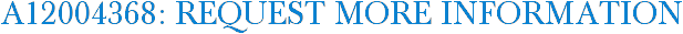 A12004368: Request More Information