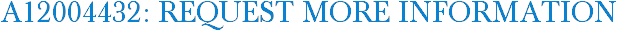 A12004432: Request More Information