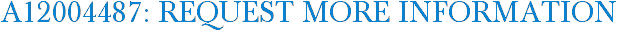 A12004487: Request More Information