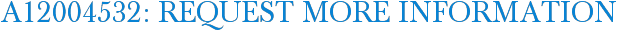 A12004532: Request More Information
