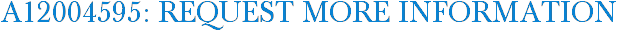 A12004595: Request More Information