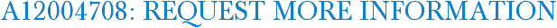 A12004708: Request More Information