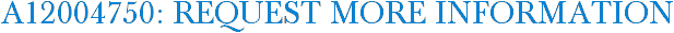 A12004750: Request More Information