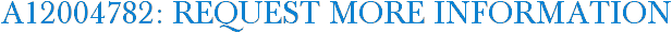 A12004782: Request More Information
