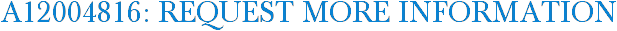 A12004816: Request More Information
