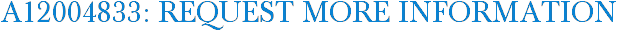A12004833: Request More Information