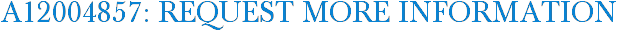 A12004857: Request More Information