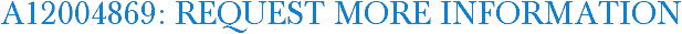 A12004869: Request More Information