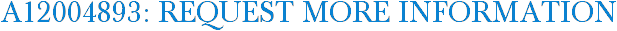 A12004893: Request More Information