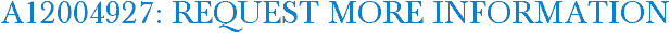 A12004927: Request More Information
