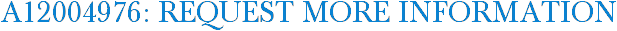 A12004976: Request More Information