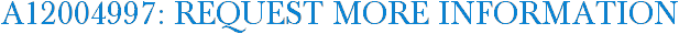 A12004997: Request More Information