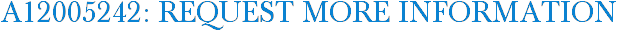 A12005242: Request More Information