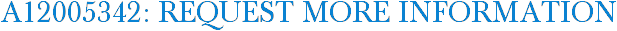 A12005342: Request More Information