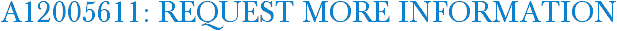 A12005611: Request More Information
