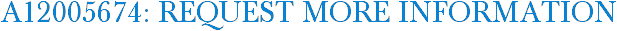 A12005674: Request More Information