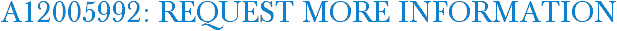 A12005992: Request More Information