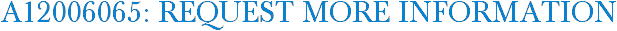 A12006065: Request More Information