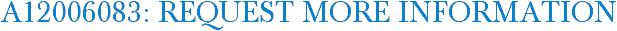 A12006083: Request More Information