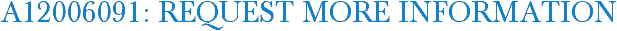 A12006091: Request More Information