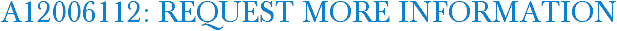 A12006112: Request More Information