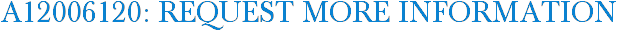 A12006120: Request More Information