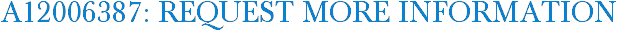 A12006387: Request More Information