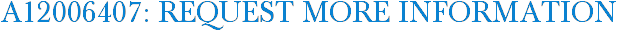 A12006407: Request More Information
