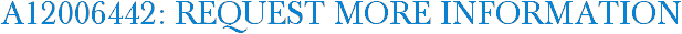 A12006442: Request More Information