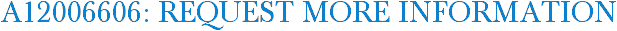 A12006606: Request More Information