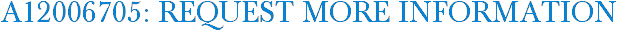 A12006705: Request More Information