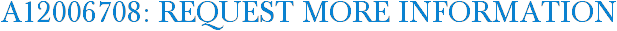A12006708: Request More Information