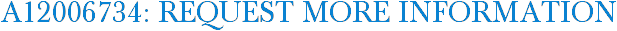 A12006734: Request More Information