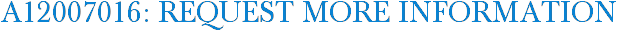 A12007016: Request More Information