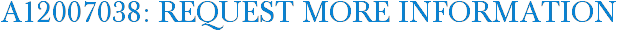 A12007038: Request More Information