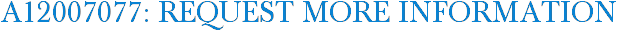 A12007077: Request More Information