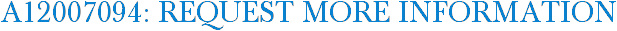 A12007094: Request More Information