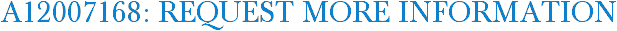 A12007168: Request More Information