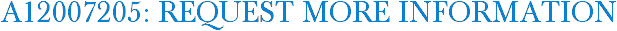 A12007205: Request More Information
