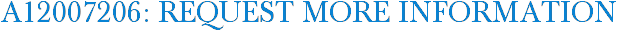 A12007206: Request More Information
