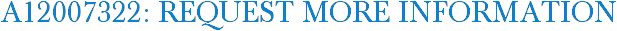A12007322: Request More Information